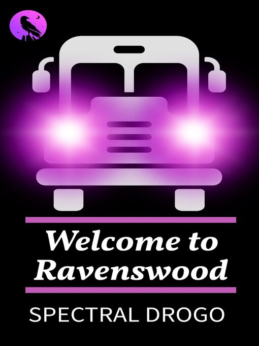 Title details for Welcome to Ravenswood by Spectral Drogo - Available